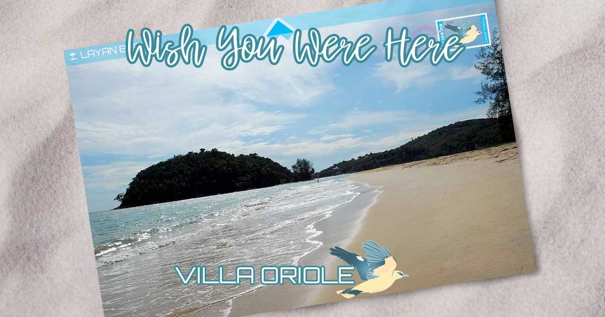 a postcard you would love to send home after visiting the pictured layan beach, one of the best phuket beaches five minutes from villa oriole with beautiful sand and azure sea